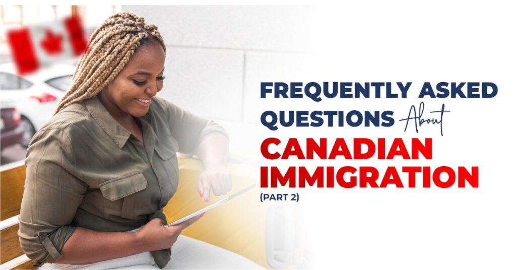 FREQUENTLY ASKED QUESTIONS ABOUT CANADIAN IMMIGRATION - loftimmigration - canadian immigration lawyer