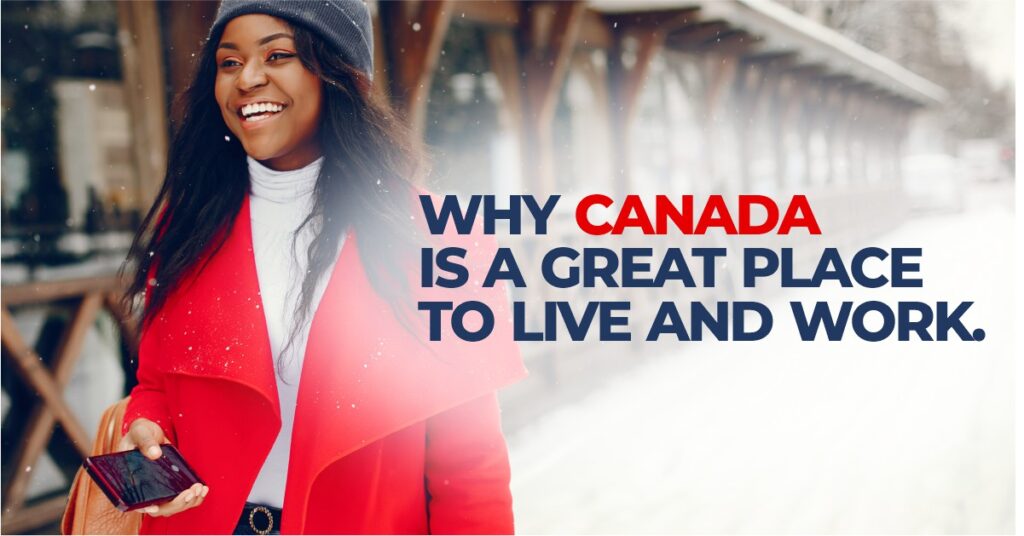 why canada is a great place to live and work. Loft immigration - canada immigration consultant - business immigration consultant