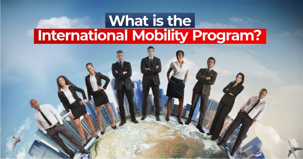 What is the International Mobility Program - loft immigration - immigration consultant in canada - canadian business immigration consultants