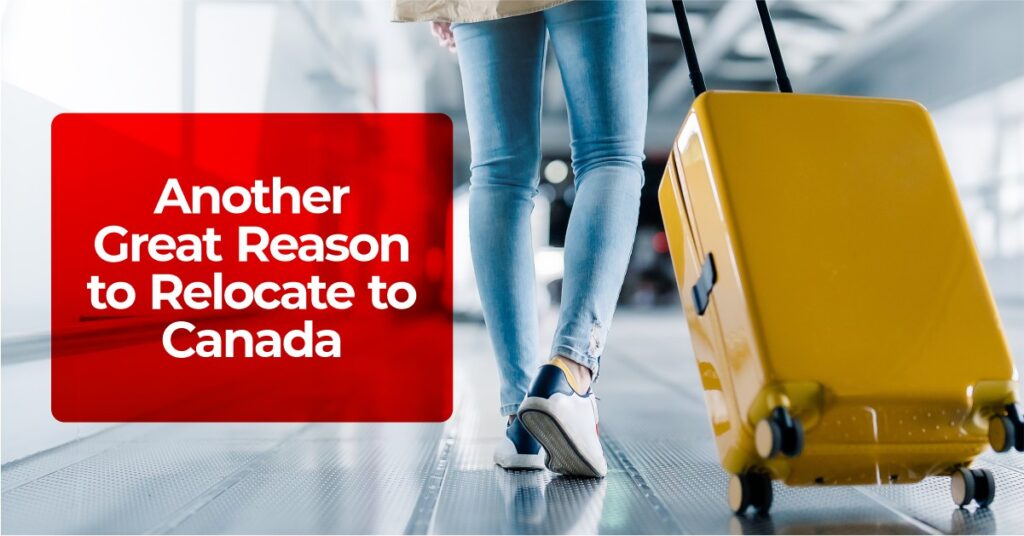 another great reason to relocate to canada - loftimmigration - canada immigration consultant