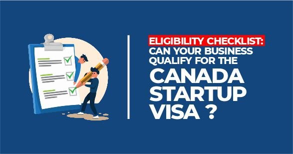 eligibility checklist - can your business qualify for the canada startup visa - loft immigration