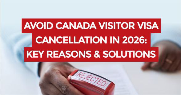 AVOID CANADA VISITOR VISA CANCELLATION IN 2026 - KEY REASONS & SOLUTIONS = Loft immigration = Canada immigration firm in ontario canada