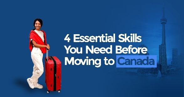 4 essential skills you need before moving to canada - loft immigration - canada immigration firm