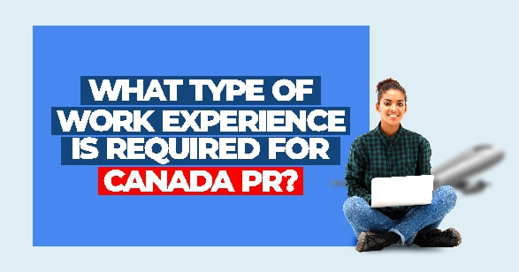 what kind of work experiences are required for canada pr - loft immigration - canada immigration in toronto